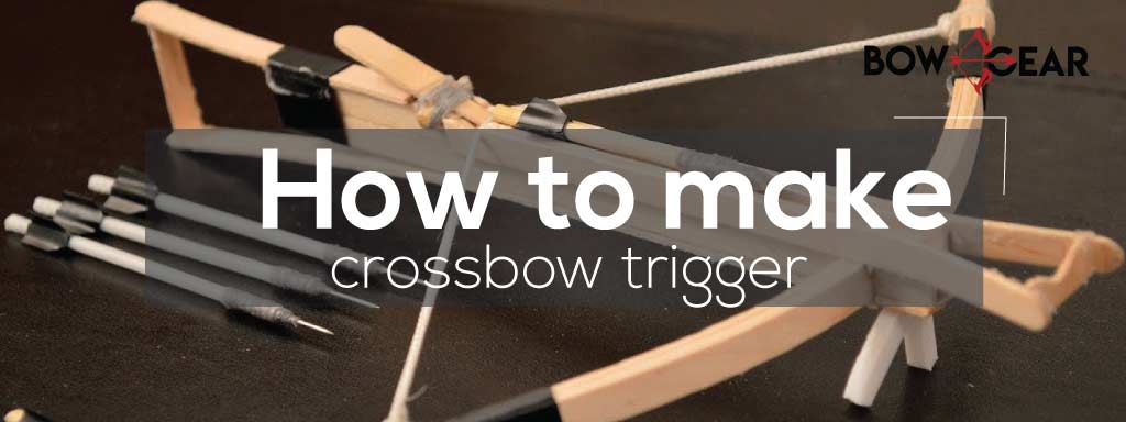 How to Make a Crossbow Trigger