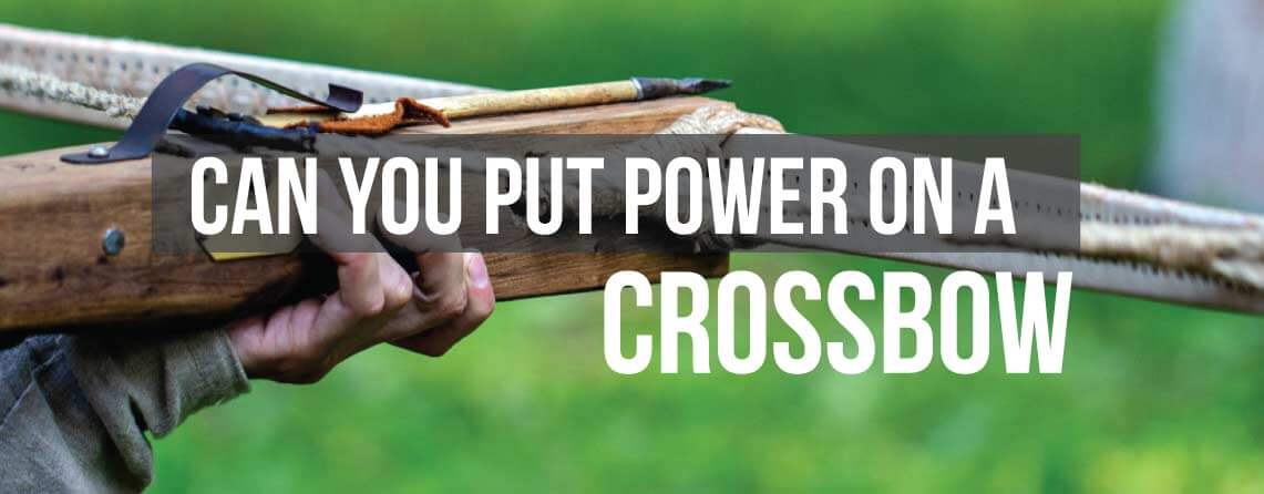 can you put power on a crossbow (1)